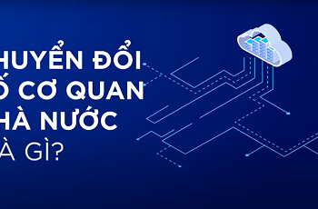 Clip: Chuyển đổi số cơ quan nhà nước là gì?