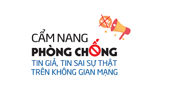 Cẩm nang phòng chống tin giả, tin sai sự thật trên không gian mạng